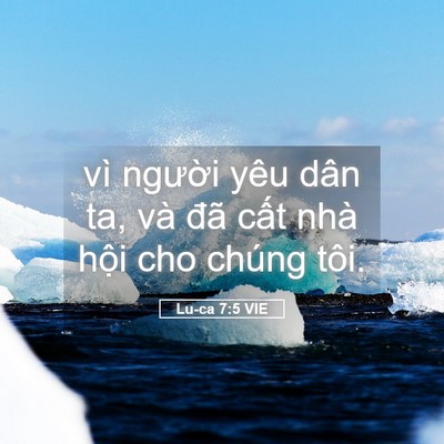 Picture 05 - Lu-ca 7:5 VIE - vì người yêu dân ta, và đã cất nhà - Bible Verse Picture