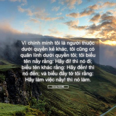 Picture 05 - Lu-ca 7:8 VIE - Vì chính mình tôi là người thuộc - Bible Verse Picture