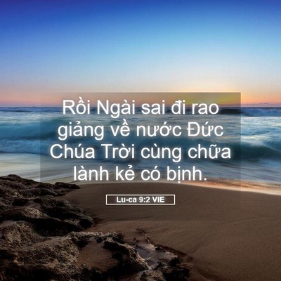 Picture 05 - Lu-ca 9:2 VIE - Rồi Ngài sai đi rao giảng về nước - Bible Verse Picture