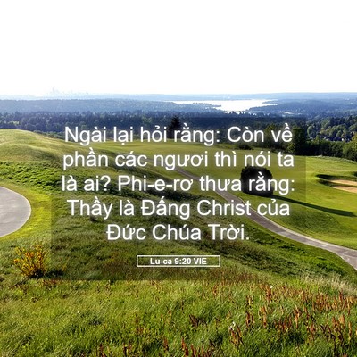 Picture 05 - Lu-ca 9:20 VIE - Ngài lại hỏi rằng: Còn về phần các - Bible Verse Picture