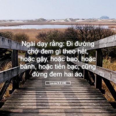 Picture 05 - Lu-ca 9:3 VIE - Ngài dạy rằng: Đi đường chớ đem gì - Bible Verse Picture
