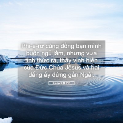 Picture 05 - Lu-ca 9:32 VIE - Phi-e-rơ cùng đồng bạn mình buồn ngủ - Bible Verse Picture