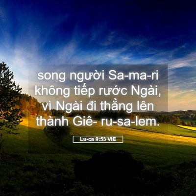 Picture 05 - Lu-ca 9:53 VIE - song người Sa-ma-ri không tiếp rước - Bible Verse Picture