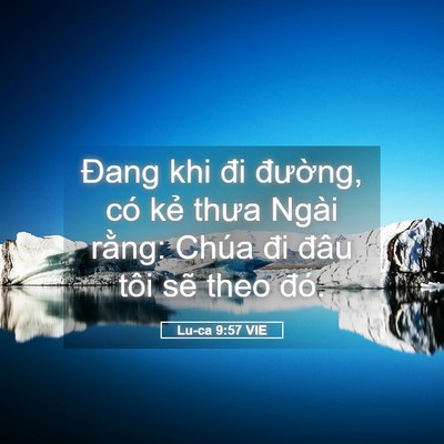 Picture 05 - Lu-ca 9:57 VIE - Đang khi đi đường, có kẻ thưa Ngài - Bible Verse Picture