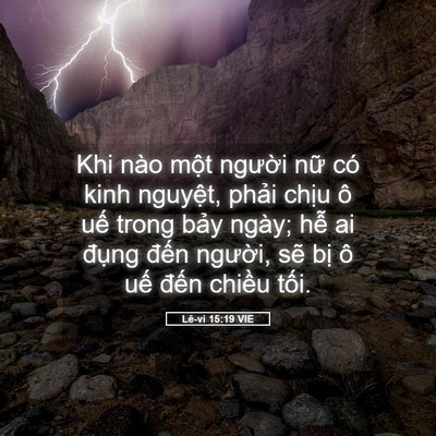 Picture 05 - Lê-vi 15:19 VIE - Khi nào một người nữ có kinh nguyệt, - Bible Verse Picture