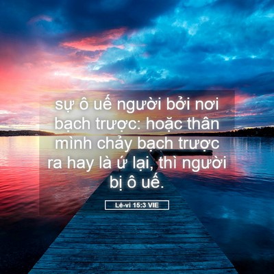 Picture 05 - Lê-vi 15:3 VIE - sự ô uế người bởi nơi bạch trược: - Bible Verse Picture