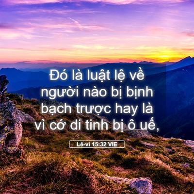 Picture 05 - Lê-vi 15:32 VIE - Đó là luật lệ về người nào bị - Bible Verse Picture