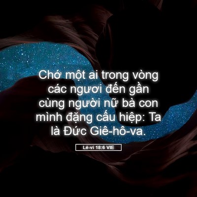 Picture 05 - Lê-vi 18:6 VIE - Chớ một ai trong vòng các ngươi đến - Bible Verse Picture