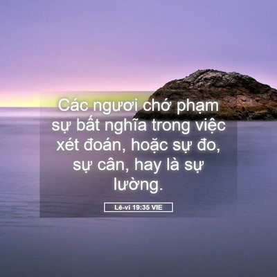 Picture 05 - Lê-vi 19:35 VIE - Các ngươi chớ phạm sự bất nghĩa trong - Bible Verse Picture