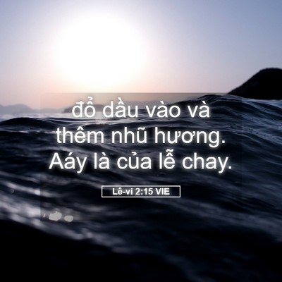 Picture 05 - Lê-vi 2:15 VIE - đổ dầu vào và thêm nhũ hương. Aáy là - Bible Verse Picture