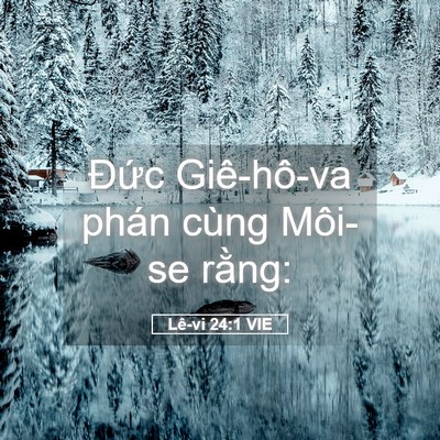 Picture 05 - Lê-vi 24:1 VIE - Đức Giê-hô-va phán cùng Môi-se - Bible Verse Picture