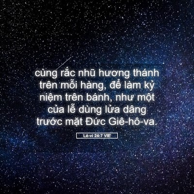 Picture 05 - Lê-vi 24:7 VIE - cùng rắc nhũ hương thánh trên mỗi - Bible Verse Picture