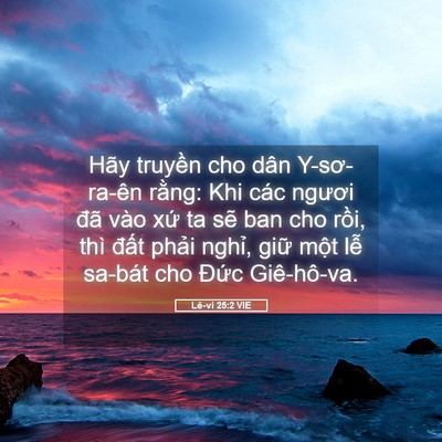 Picture 05 - Lê-vi 25:2 VIE - Hãy truyền cho dân Y-sơ-ra-ên rằng: Khi - Bible Verse Picture