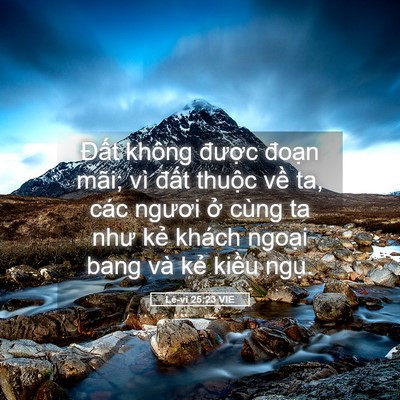 Picture 05 - Lê-vi 25:23 VIE - Đất không được đoạn mãi; vì đất - Bible Verse Picture
