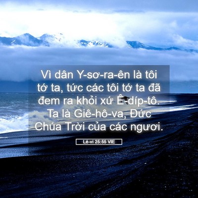Picture 05 - Lê-vi 25:55 VIE - Vì dân Y-sơ-ra-ên là tôi tớ ta, tức - Bible Verse Picture