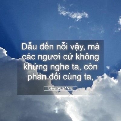 Picture 05 - Lê-vi 26:27 VIE - Dẫu đến nỗi vậy, mà các ngươi cứ - Bible Verse Picture