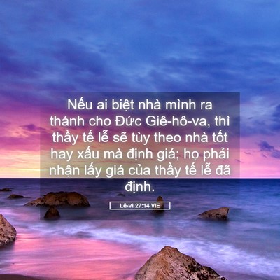 Picture 05 - Lê-vi 27:14 VIE - Nếu ai biệt nhà mình ra thánh cho Đức - Bible Verse Picture