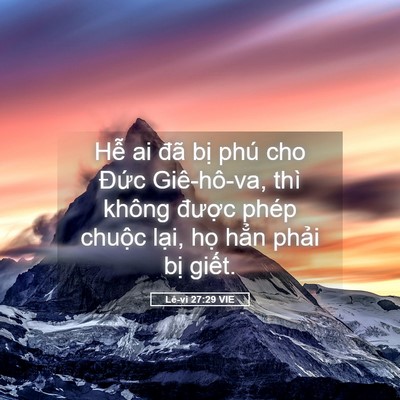 Picture 05 - Lê-vi 27:29 VIE - Hễ ai đã bị phú cho Đức Giê-hô-va, - Bible Verse Picture