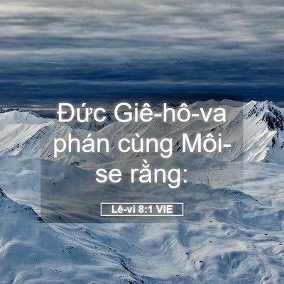 Picture 05 - Lê-vi 8:1 VIE - Đức Giê-hô-va phán cùng Môi-se - Bible Verse Picture