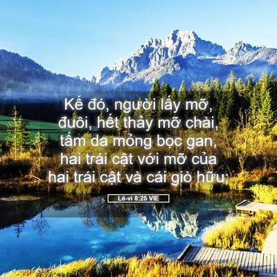 Picture 05 - Lê-vi 8:25 VIE - Kế đó, người lấy mỡ, đuôi, hết - Bible Verse Picture