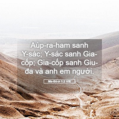 Picture 05 - Ma-thi-ơ 1:2 VIE - Aùp-ra-ham sanh Y-sác; Y-sác sanh Gia-cốp; - Bible Verse Picture