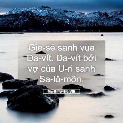 Picture 05 - Ma-thi-ơ 1:6 VIE - Gie-sê sanh vua Đa-vít. Đa-vít bởi vợ - Bible Verse Picture