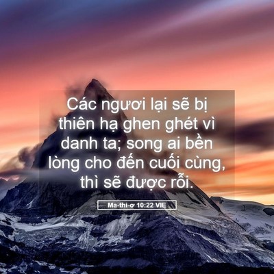 Picture 05 - Ma-thi-ơ 10:22 VIE - Các ngươi lại sẽ bị thiên hạ ghen - Bible Verse Picture