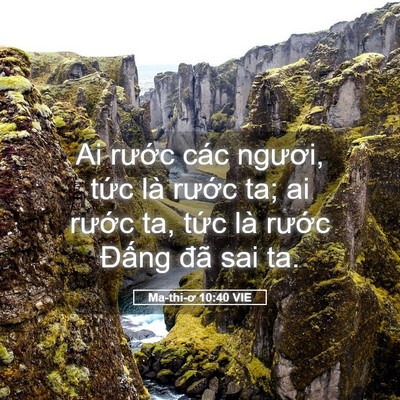 Picture 05 - Ma-thi-ơ 10:40 VIE - Ai rước các ngươi, tức là rước ta; ai - Bible Verse Picture
