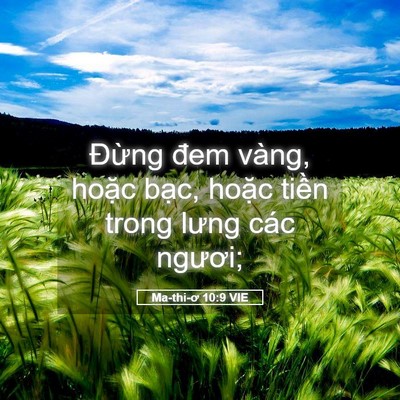 Picture 05 - Ma-thi-ơ 10:9 VIE - Đừng đem vàng, hoặc bạc, hoặc tiền - Bible Verse Picture