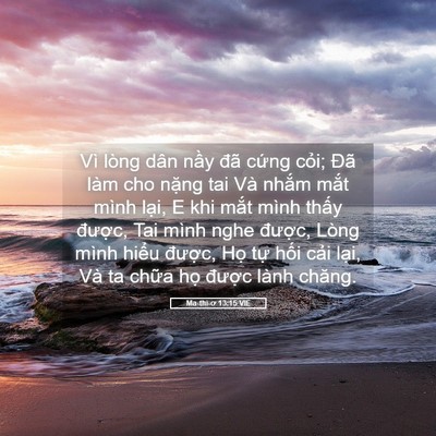 Picture 05 - Ma-thi-ơ 13:15 VIE - Vì lòng dân nầy đã cứng cỏi; Đã làm - Bible Verse Picture