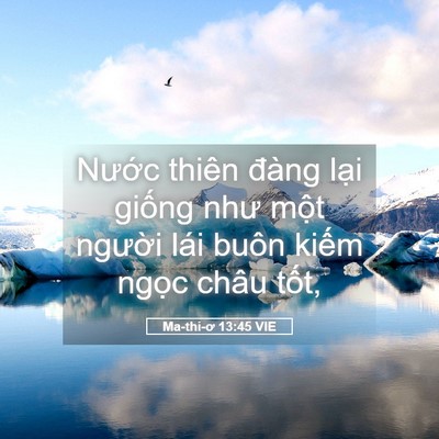 Picture 05 - Ma-thi-ơ 13:45 VIE - Nước thiên đàng lại giống như một - Bible Verse Picture