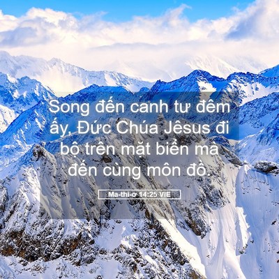 Picture 05 - Ma-thi-ơ 14:25 VIE - Song đến canh tư đêm ấy, Đức Chúa - Bible Verse Picture