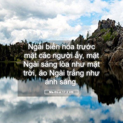 Picture 05 - Ma-thi-ơ 17:2 VIE - Ngài biến hóa trước mặt các người - Bible Verse Picture