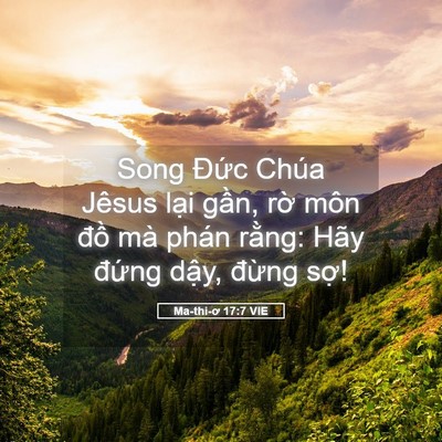 Picture 05 - Ma-thi-ơ 17:7 VIE - Song Đức Chúa Jêsus lại gần, rờ môn - Bible Verse Picture