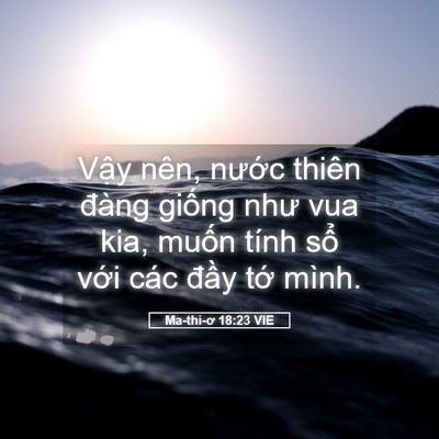 Picture 05 - Ma-thi-ơ 18:23 VIE - Vậy nên, nước thiên đàng giống như - Bible Verse Picture