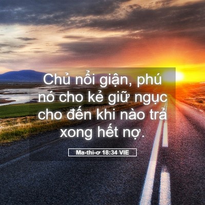 Picture 05 - Ma-thi-ơ 18:34 VIE - Chủ nổi giận, phú nó cho kẻ giữ - Bible Verse Picture