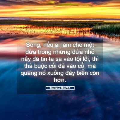 Picture 05 - Ma-thi-ơ 18:6 VIE - Song, nếu ai làm cho một đứa trong - Bible Verse Picture