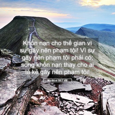 Picture 05 - Ma-thi-ơ 18:7 VIE - Khốn nạn cho thế gian vì sự gây nên - Bible Verse Picture