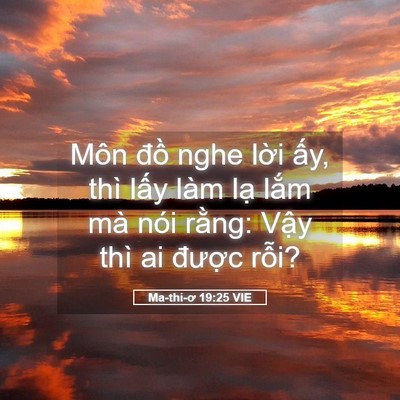 Picture 05 - Ma-thi-ơ 19:25 VIE - Môn đồ nghe lời ấy, thì lấy làm lạ - Bible Verse Picture