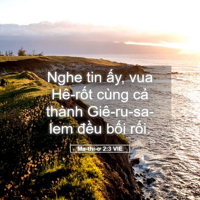 Picture 05 - Ma-thi-ơ 2:3 VIE - Nghe tin ấy, vua Hê-rốt cùng cả thành - Bible Verse Picture