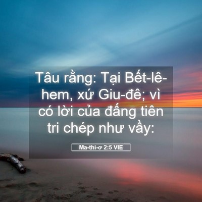 Picture 05 - Ma-thi-ơ 2:5 VIE - Tâu rằng: Tại Bết-lê-hem, xứ Giu-đê; - Bible Verse Picture