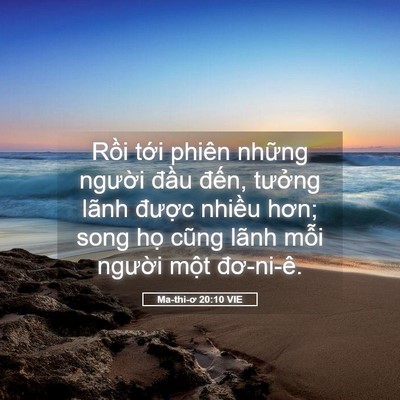 Picture 05 - Ma-thi-ơ 20:10 VIE - Rồi tới phiên những người đầu - Bible Verse Picture