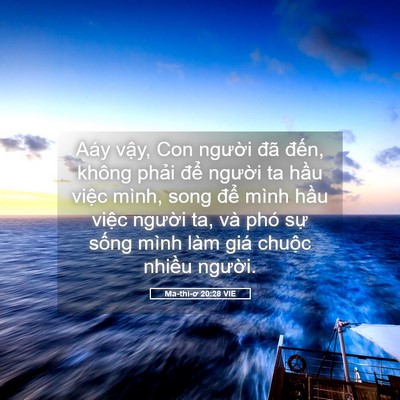 Picture 05 - Ma-thi-ơ 20:28 VIE - Aáy vậy, Con người đã đến, không - Bible Verse Picture