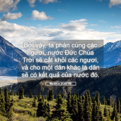 Picture 05 - Ma-thi-ơ 21:43 VIE - Bởi vậy, ta phán cùng các ngươi, nước - Bible Verse Picture