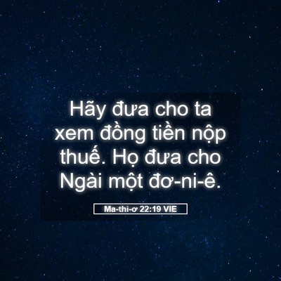 Picture 05 - Ma-thi-ơ 22:19 VIE - Hãy đưa cho ta xem đồng tiền nộp - Bible Verse Picture