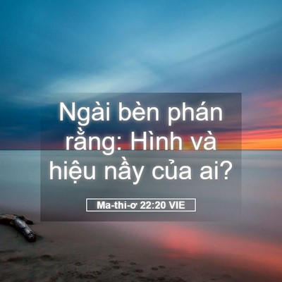 Picture 05 - Ma-thi-ơ 22:20 VIE - Ngài bèn phán rằng: Hình và hiệu nầy - Bible Verse Picture