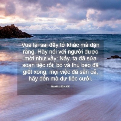 Picture 05 - Ma-thi-ơ 22:4 VIE - Vua lại sai đầy tớ khác mà dặn rằng: - Bible Verse Picture