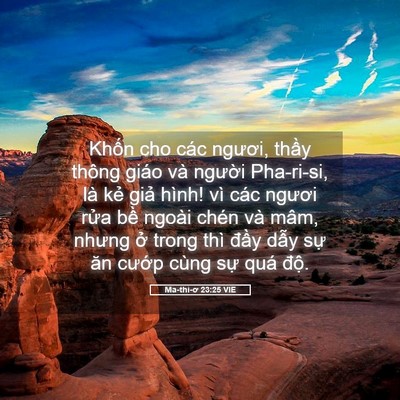 Picture 05 - Ma-thi-ơ 23:25 VIE - Khốn cho các ngươi, thầy thông giáo và - Bible Verse Picture