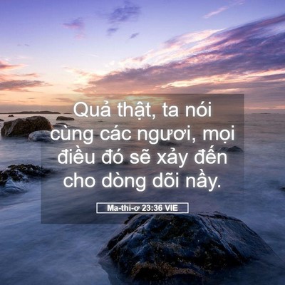Picture 05 - Ma-thi-ơ 23:36 VIE - Quả thật, ta nói cùng các ngươi, mọi - Bible Verse Picture