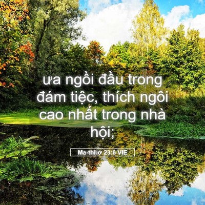 Picture 05 - Ma-thi-ơ 23:6 VIE - ưa ngồi đầu trong đám tiệc, thích - Bible Verse Picture